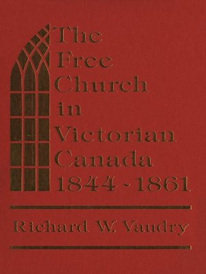 cover image of The Free Church in Victorian Canada, 1844-1861